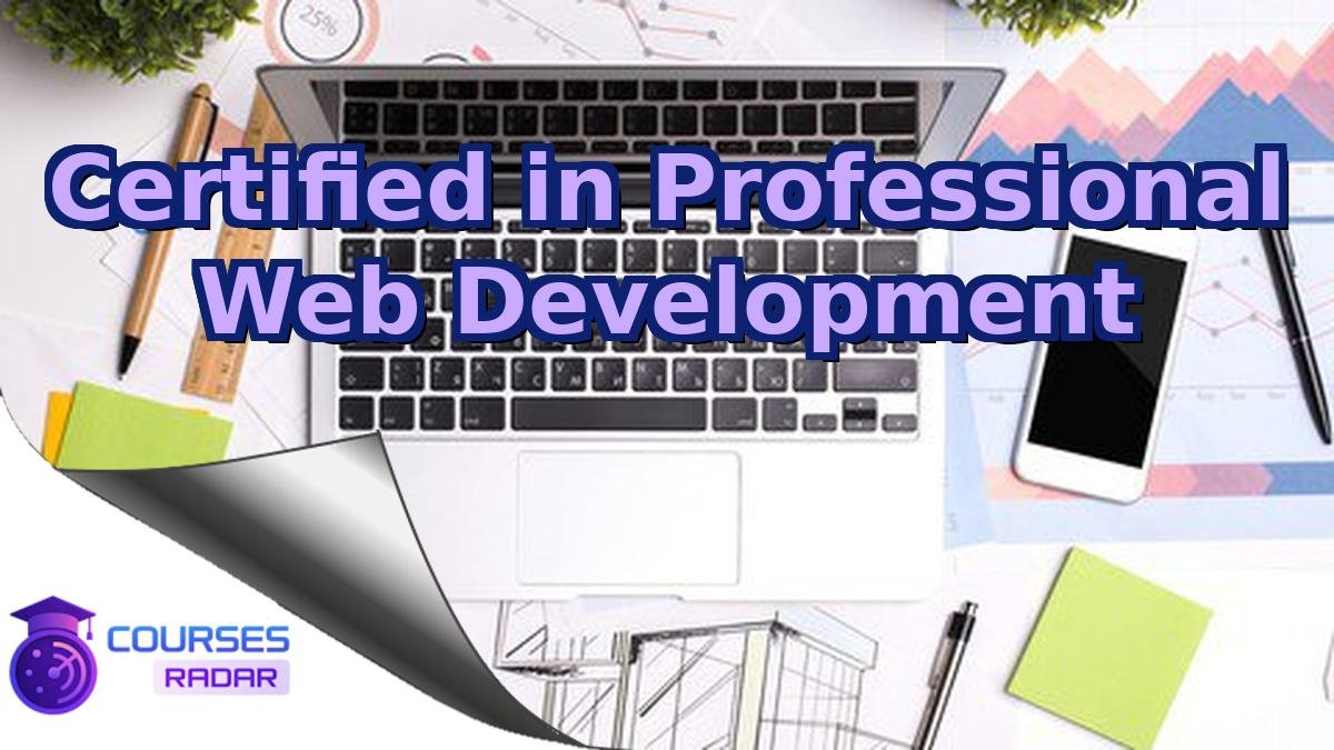 Certified in Professional Web Development