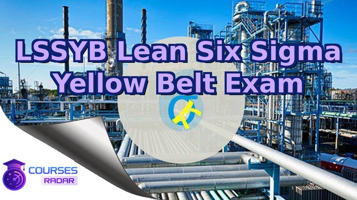 LSSYB Lean Six Sigma Yellow Belt Exam
