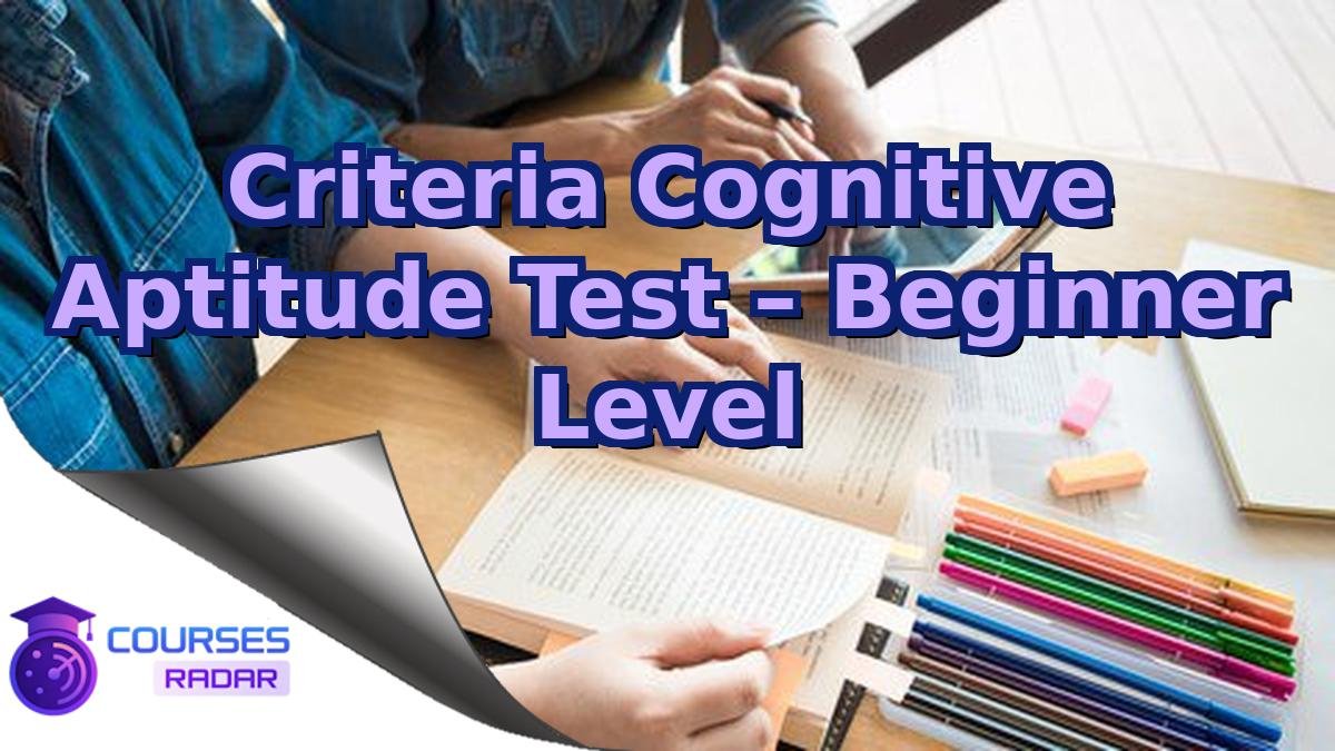 Criteria Cognitive Aptitude Test – Beginner Level