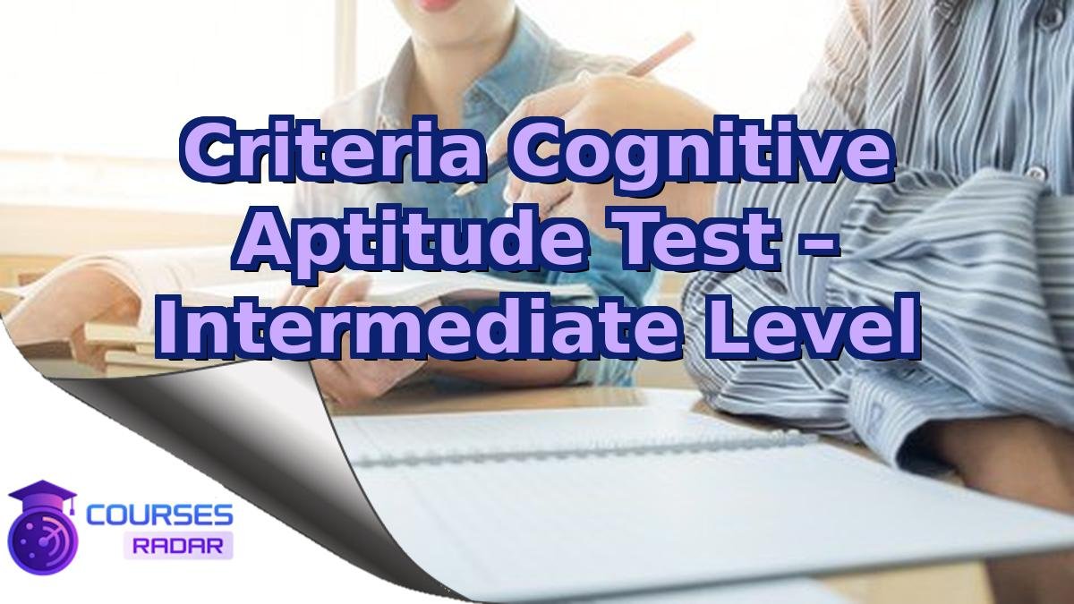 Criteria Cognitive Aptitude Test – Intermediate Level