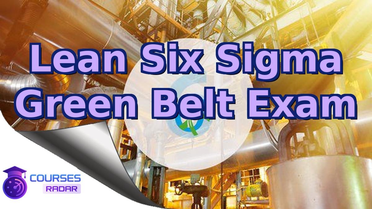 Lean Six Sigma Green Belt Exam