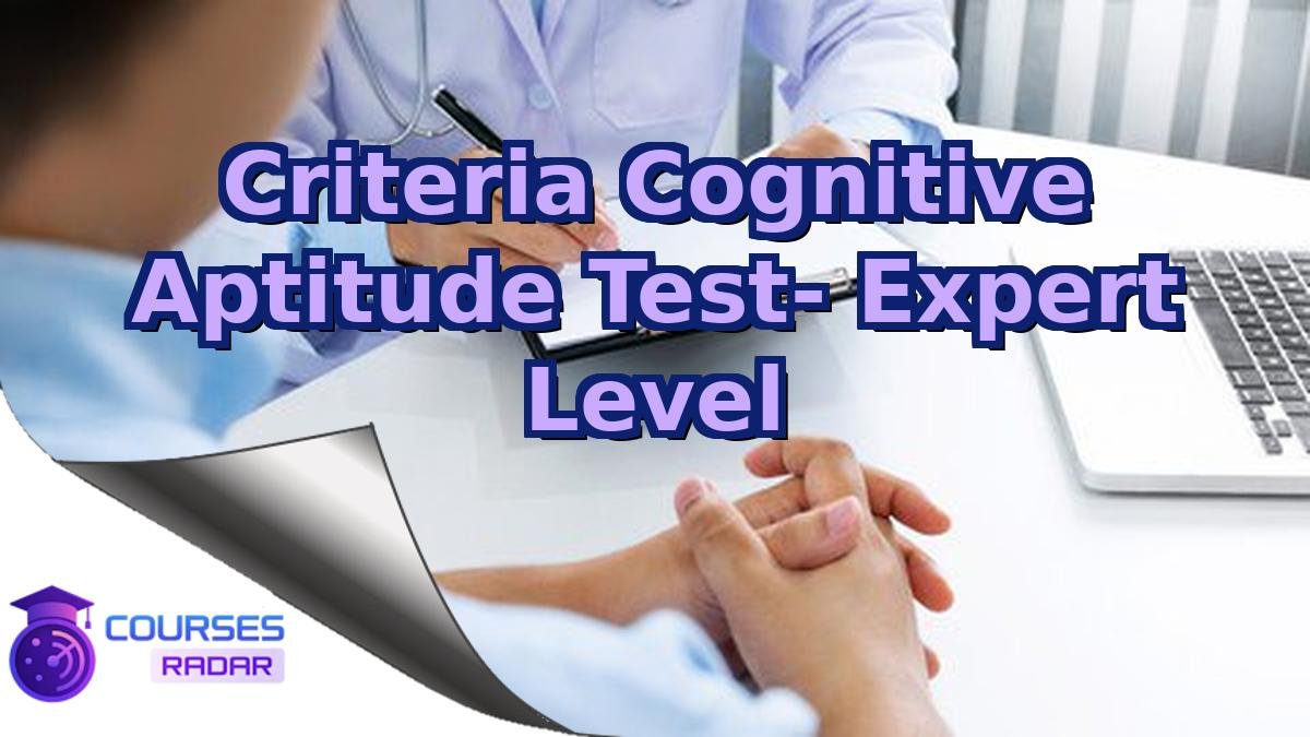 Criteria Cognitive Aptitude Test- Expert Level