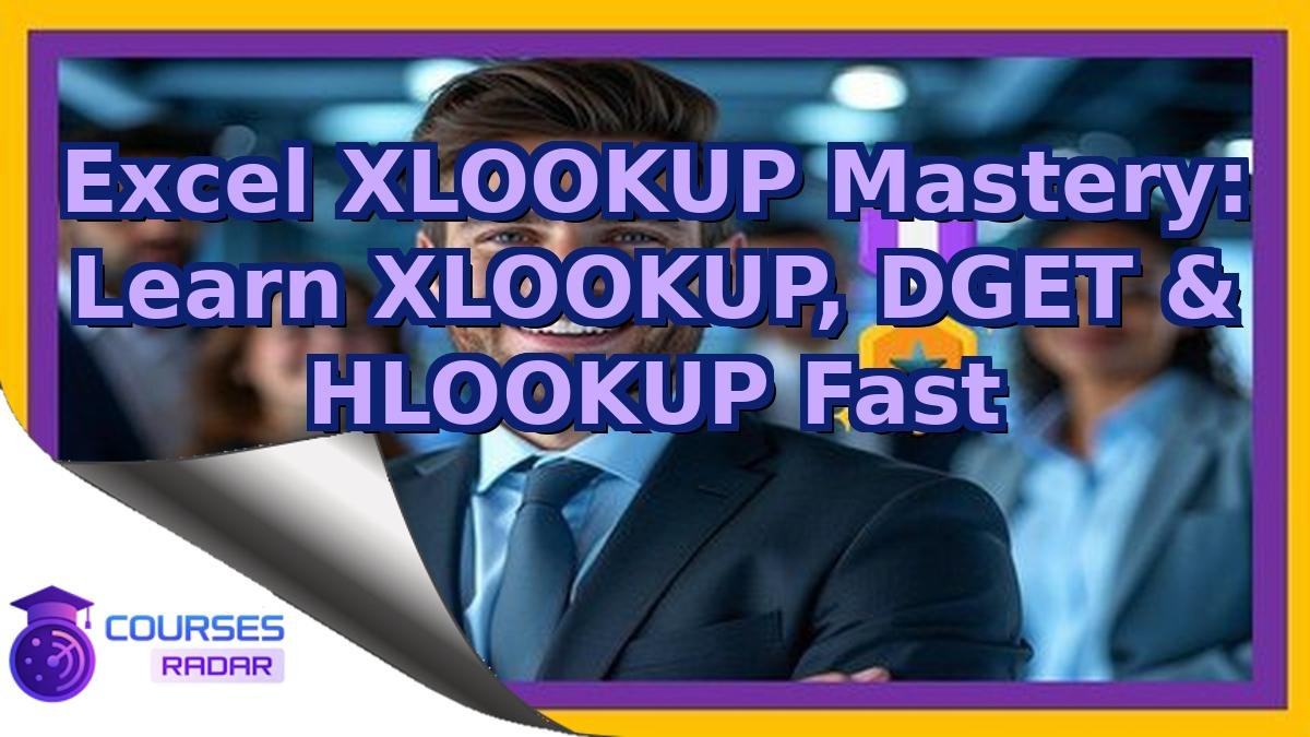 Excel XLOOKUP Mastery: Learn XLOOKUP, DGET & HLOOKUP Fast