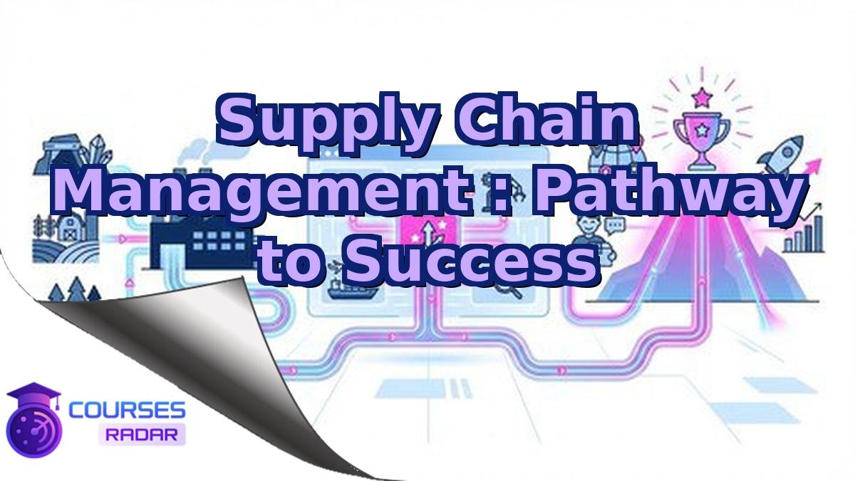 Supply Chain Management : Pathway to Success