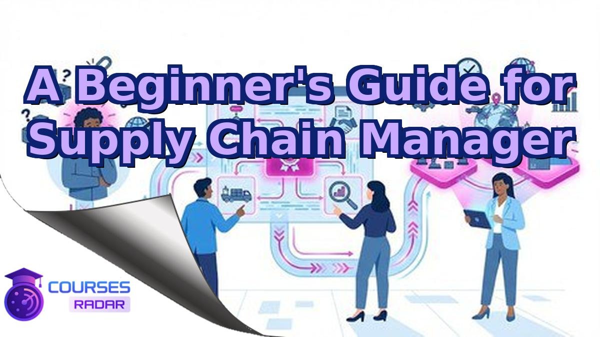 A Beginner's Guide for Supply Chain Manager