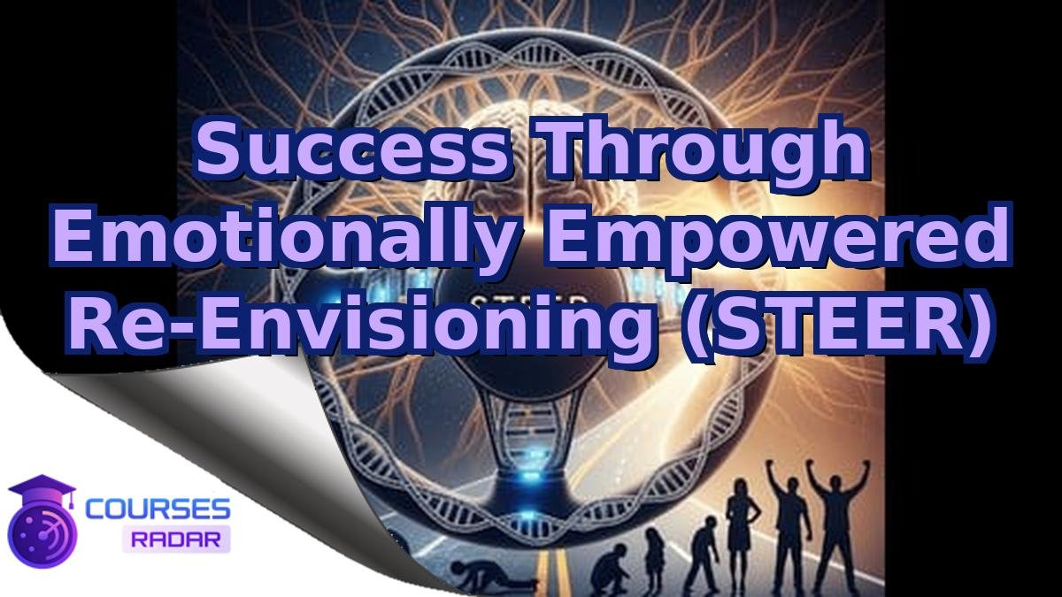 Success Through Emotionally Empowered Re-Envisioning (STEER)