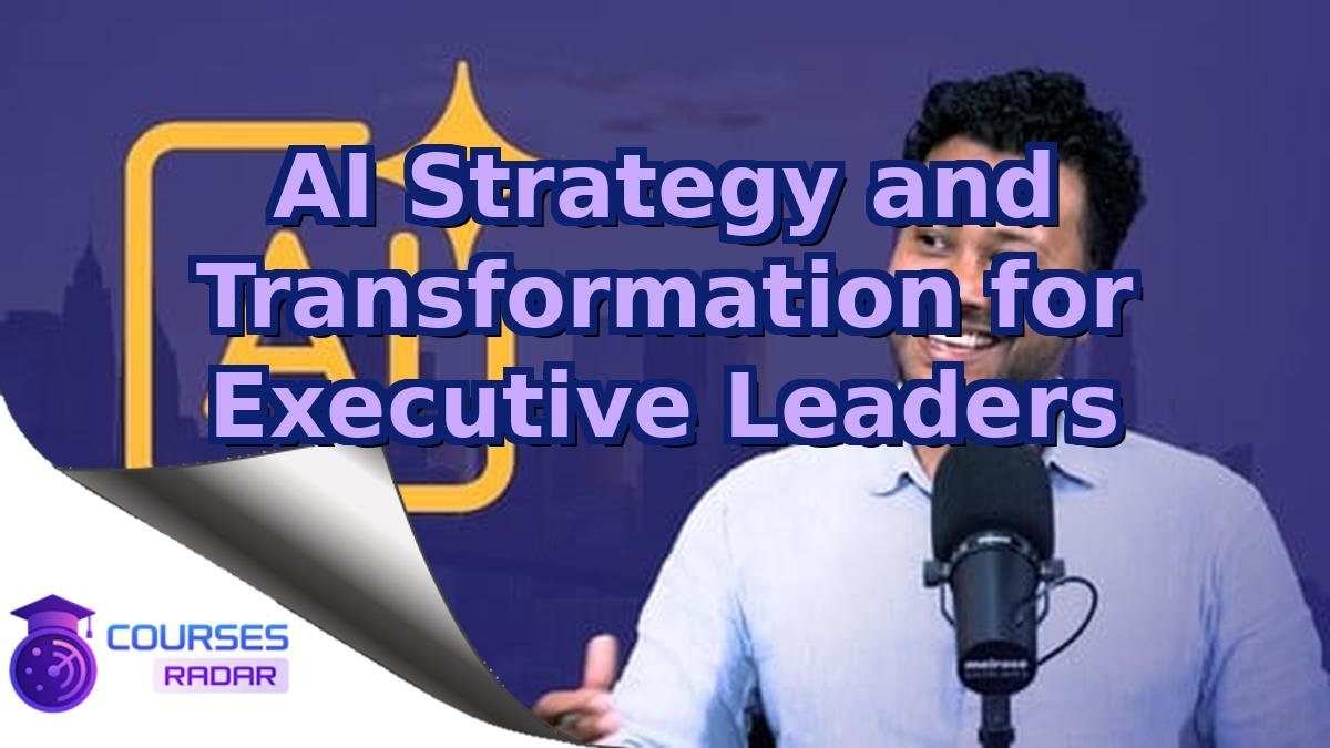AI Strategy and Transformation for Executive Leaders