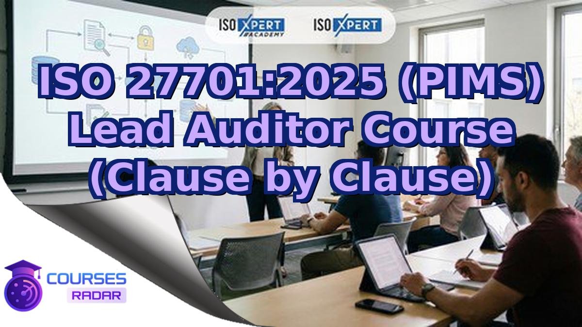 ISO 27701:2025 (PIMS) Lead Auditor Course (Clause by Clause)