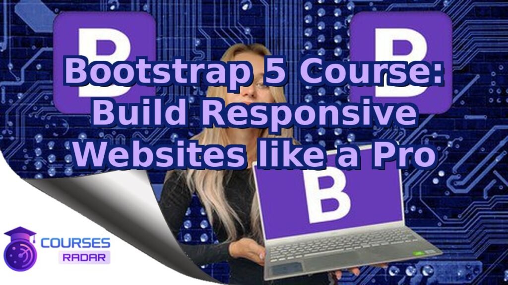 Bootstrap 5 Course: Build Responsive Websites like a Pro – Free Course