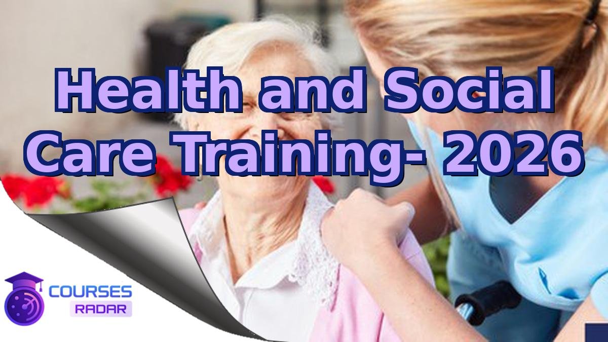 Health and Social Care Training- 2026