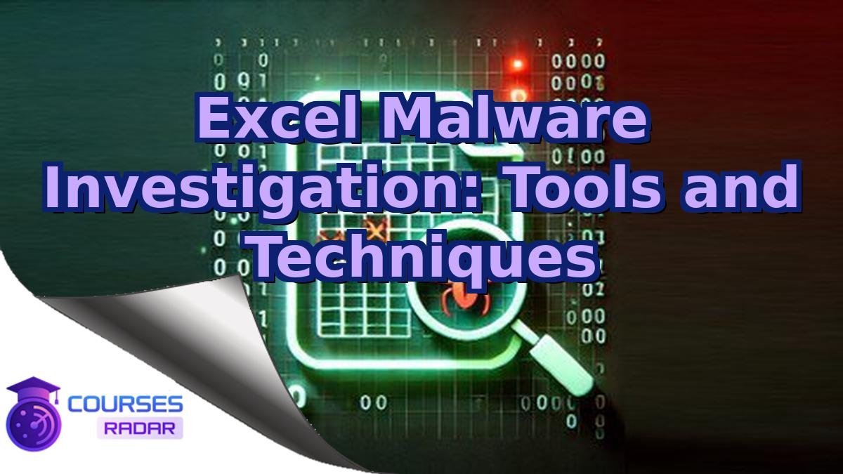 Excel Malware Investigation: Tools and Techniques