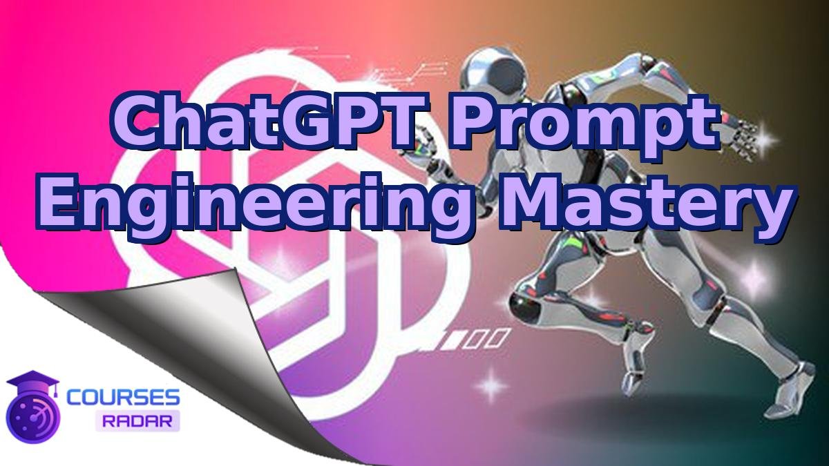 ChatGPT Prompt Engineering Mastery