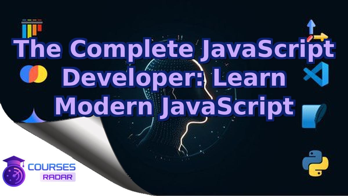 The Complete JavaScript Developer: Learn Modern JavaScript