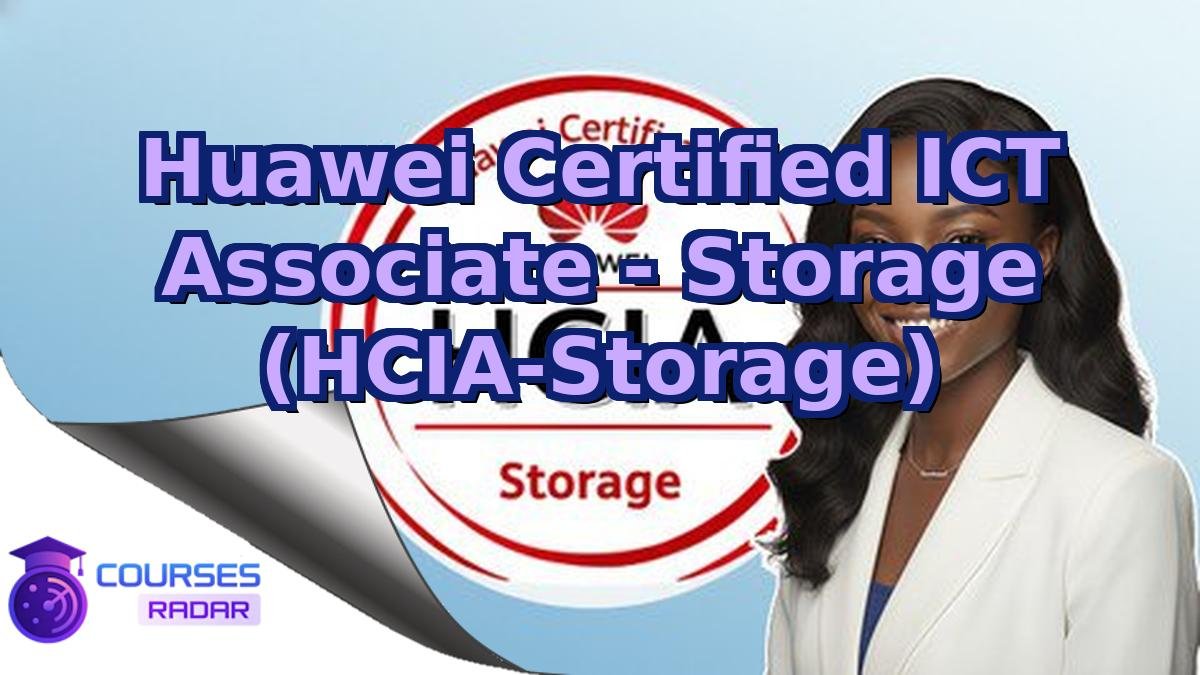 Huawei Certified ICT Associate - Storage (HCIA-Storage)