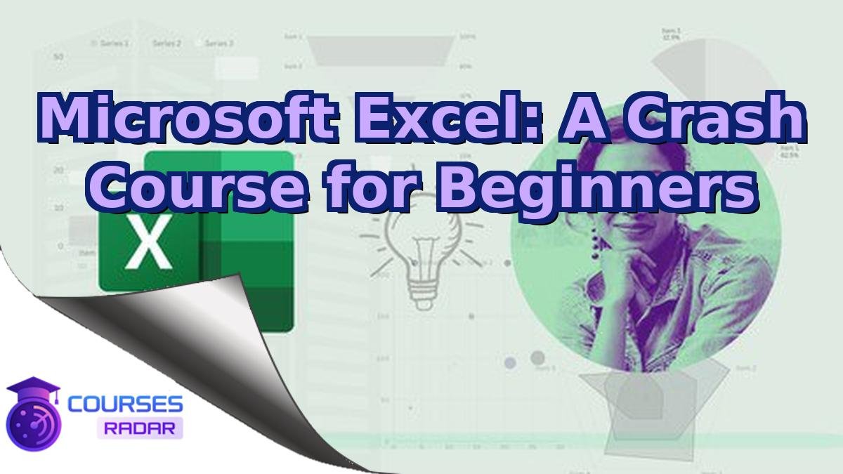 Microsoft Excel: A Crash Course for Beginners