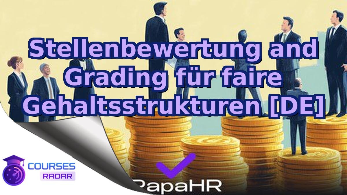 Stellenbewertung and Grading für faire Gehaltsstrukturen [DE]