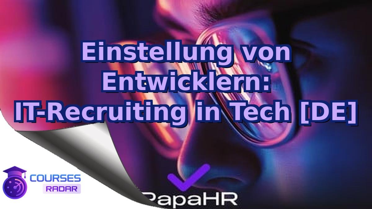 Einstellung von Entwicklern: IT-Recruiting in Tech [DE]