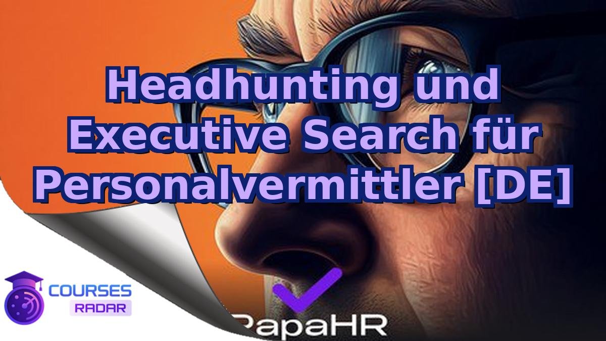 Headhunting und Executive Search für Personalvermittler [DE]