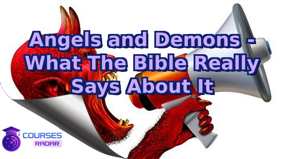Angels and Demons - What The Bible Really Says About It
