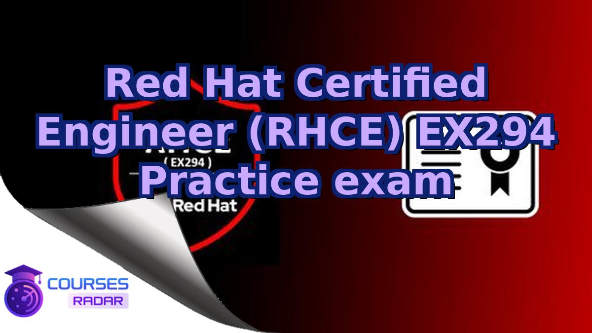 Red Hat Certified Engineer (RHCE) EX294 Practice exam