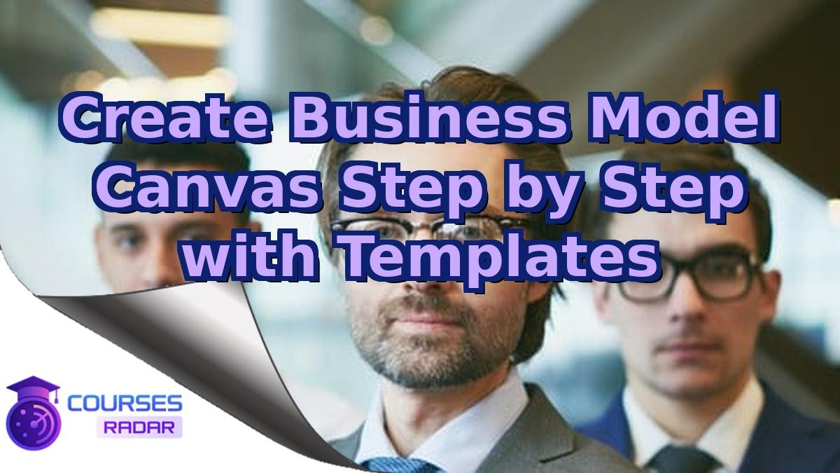 Create Business Model Canvas Step by Step with Templates