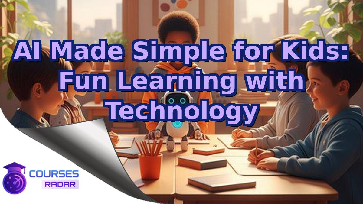 AI Made Simple for Kids: Fun Learning with Technology