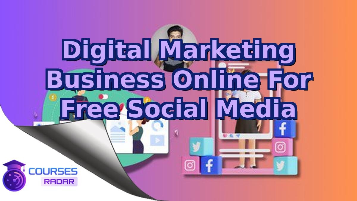 Digital Marketing Business Online For Free Social Media