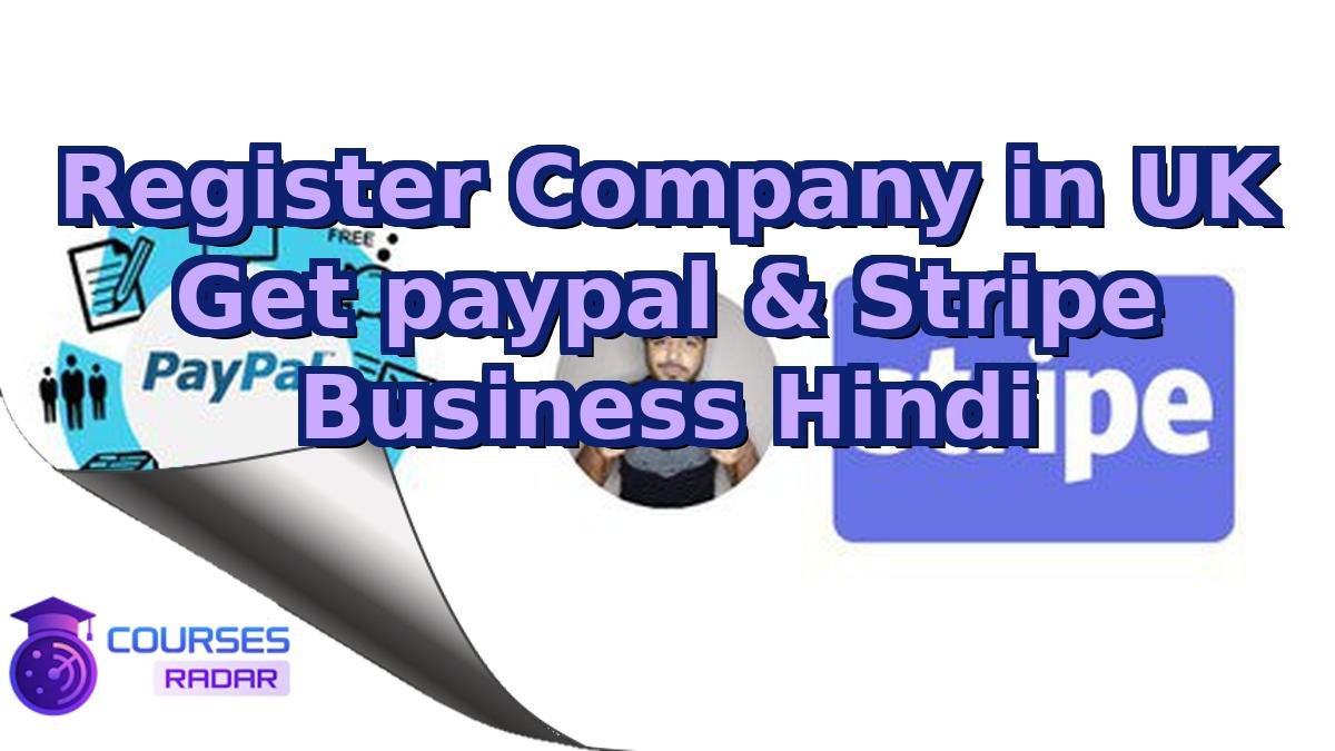Register Company in UK Get paypal & Stripe Business Hindi