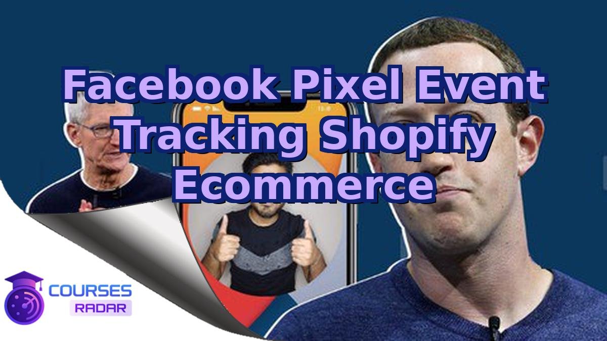 Facebook Pixel Event Tracking Shopify Ecommerce