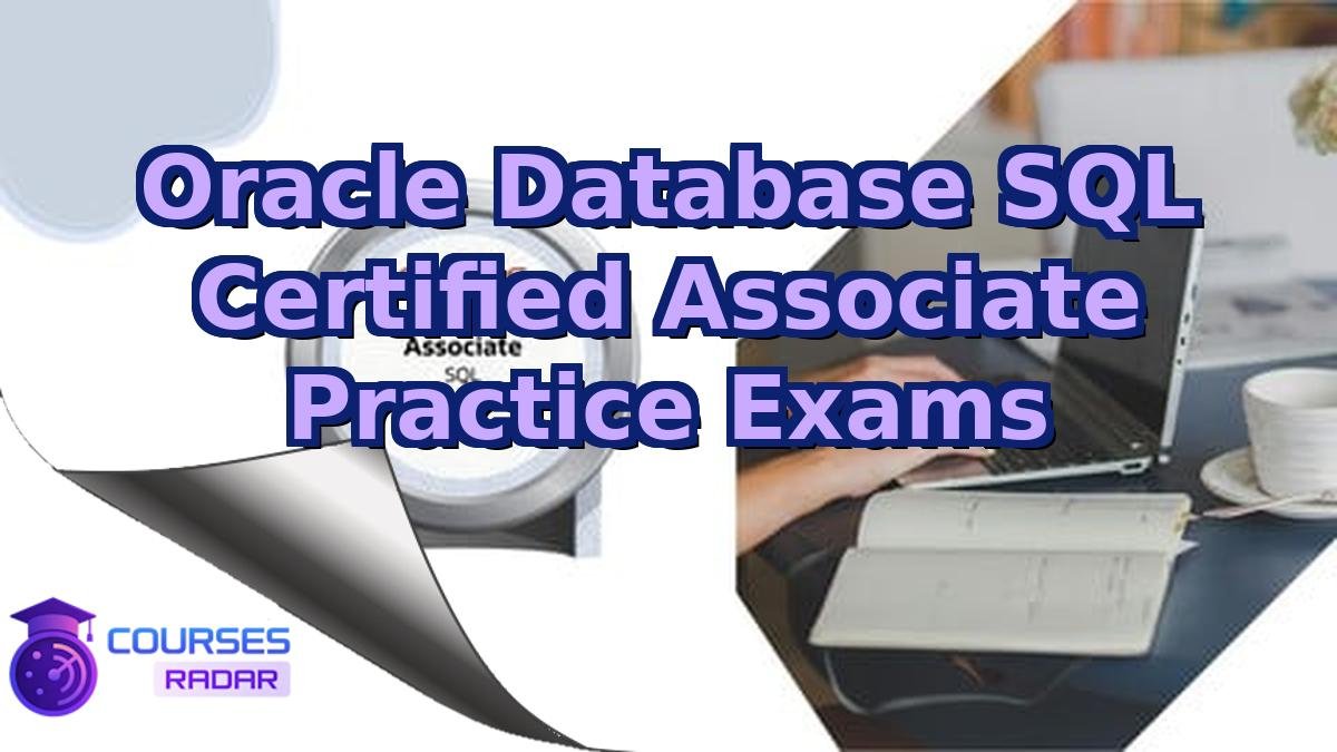 Oracle Database SQL Certified Associate Practice Exams