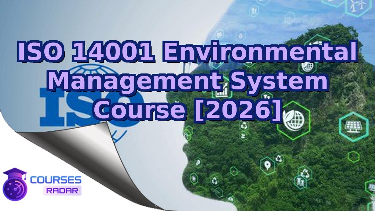 ISO 14001 Environmental Management System Course [2026]