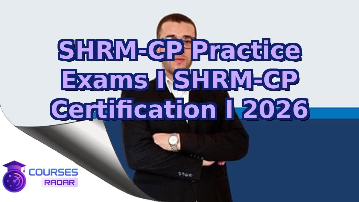 SHRM-CP Practice Exams I SHRM-CP Certification l 2026