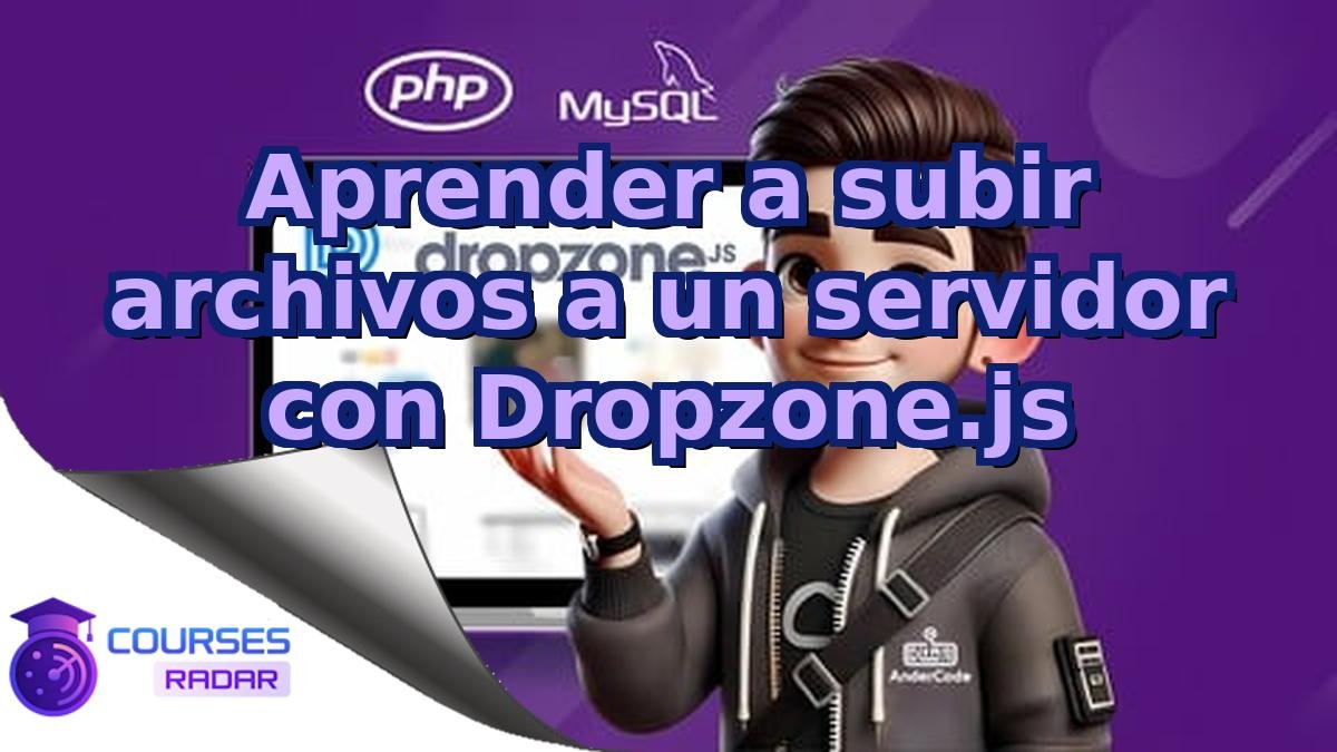 Aprender a subir archivos a un servidor con Dropzone.js