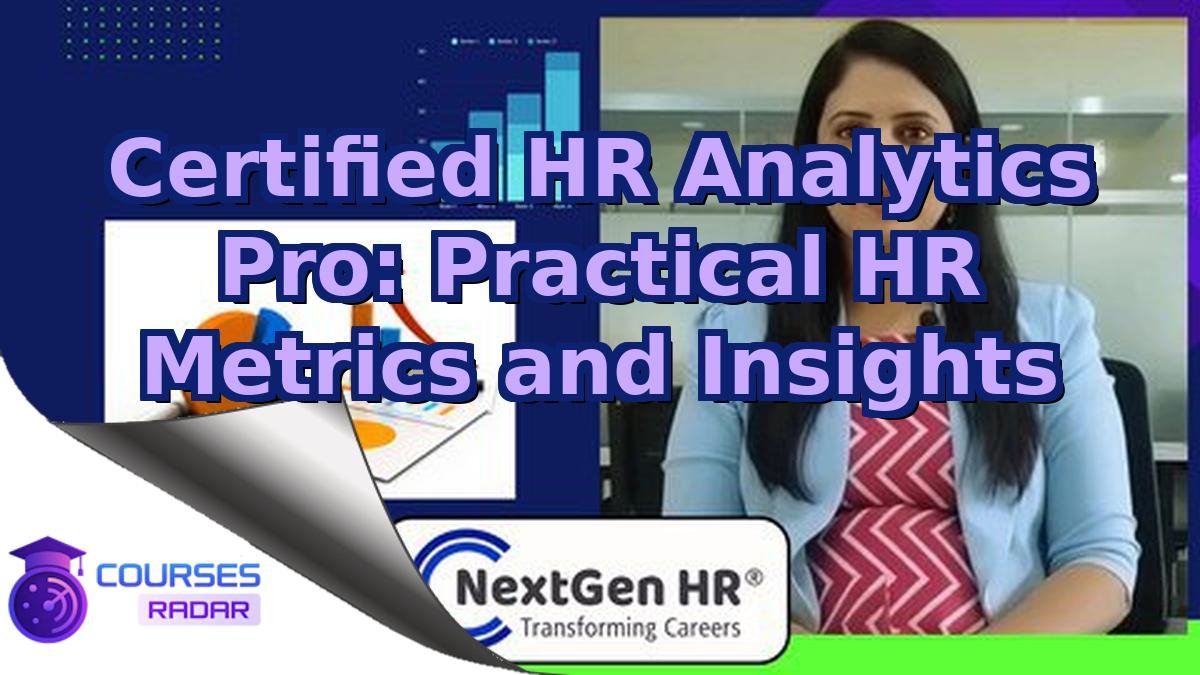 Certified HR Analytics Pro: Practical HR Metrics and Insights
