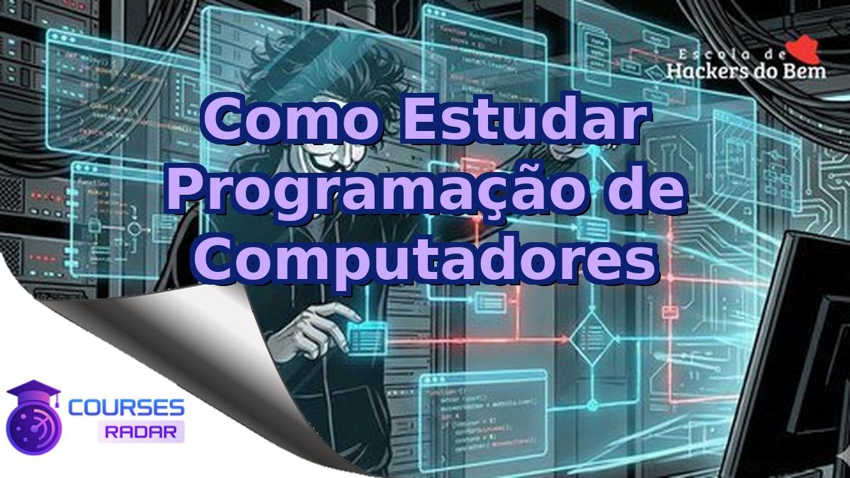 Como Estudar Programação de Computadores