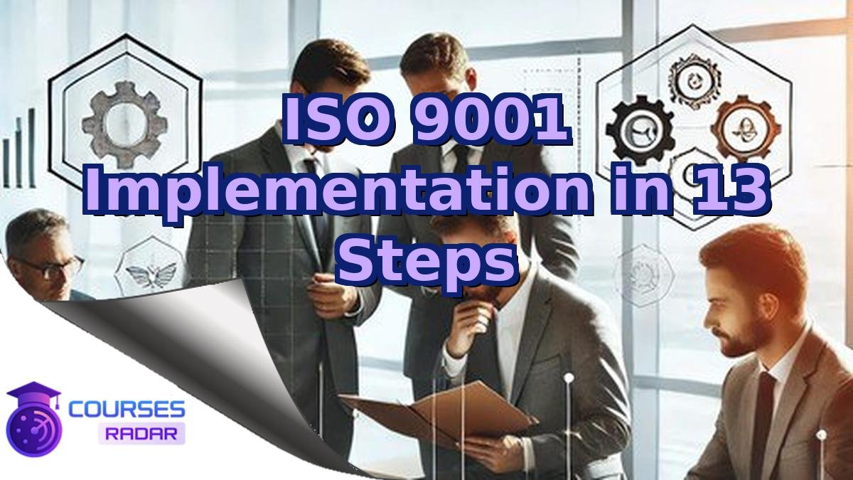 ISO 9001 Implementation in 13 Steps