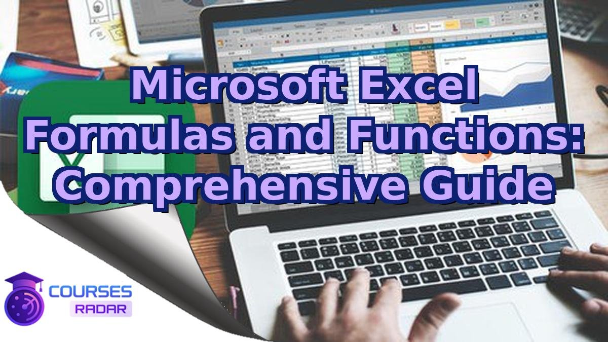 Microsoft Excel Formulas and Functions: Comprehensive Guide