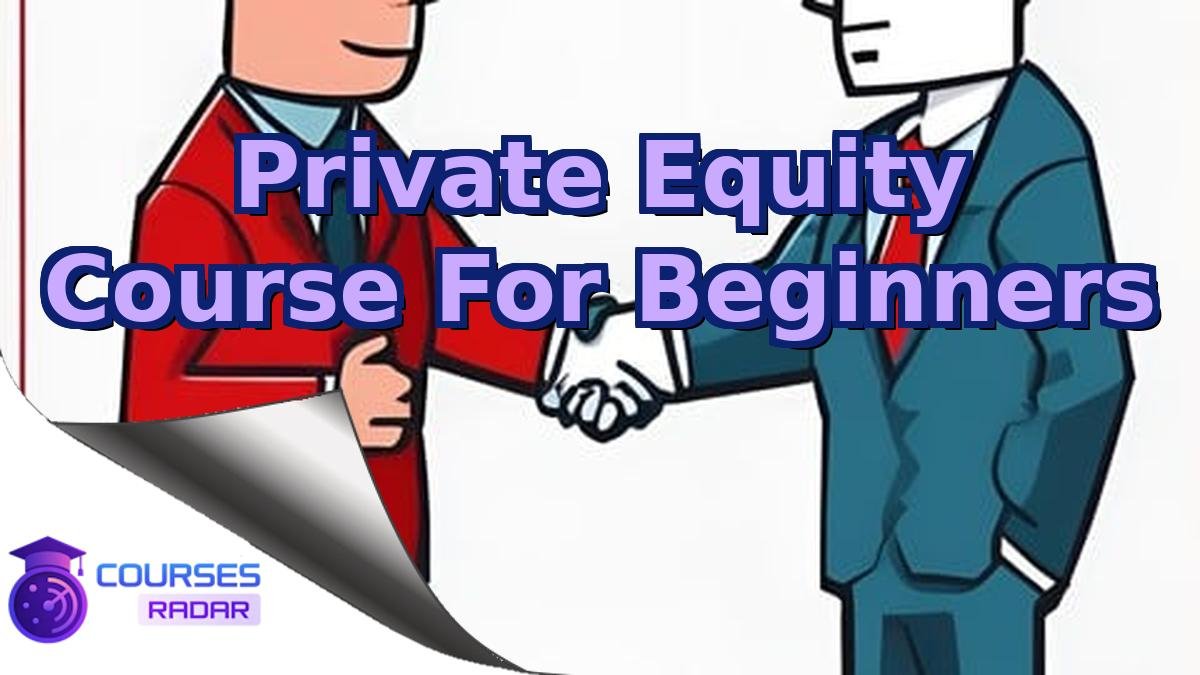 Private Equity Course For Beginners