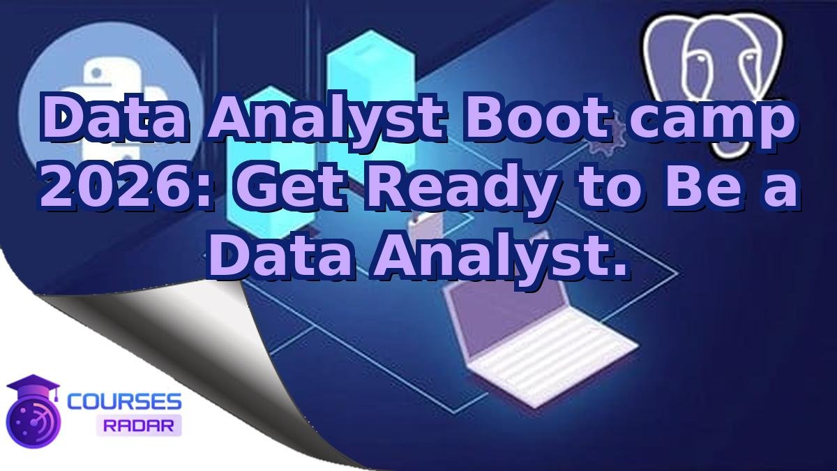 Data Analyst Boot camp 2026: Get Ready to Be a Data Analyst.