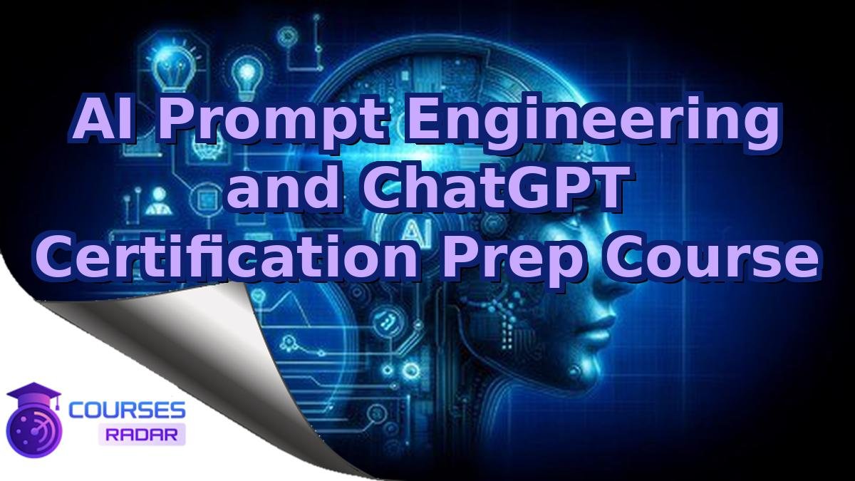 AI Prompt Engineering and ChatGPT Certification Prep Course