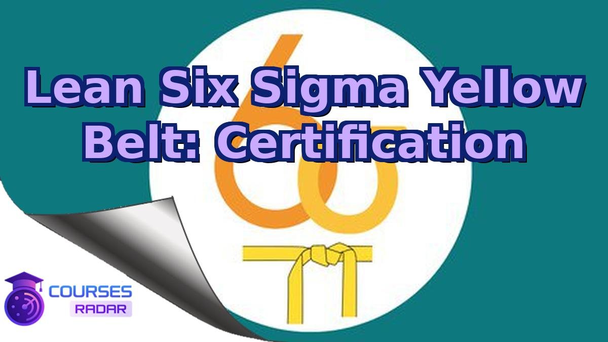 Lean Six Sigma Yellow Belt: Certification
