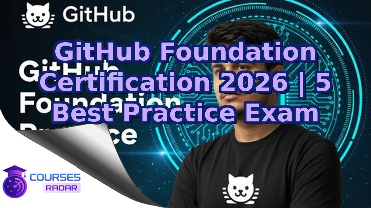 GitHub Foundation Certification 2026 | 5 Best Practice Exam