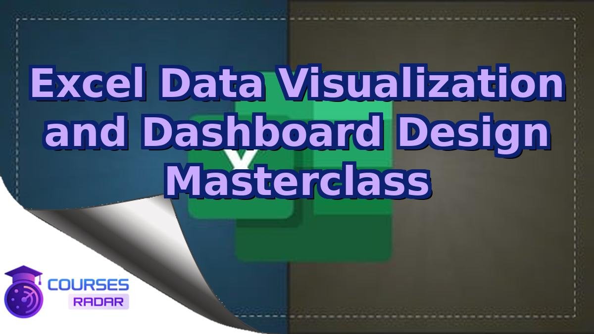 Excel Data Visualization and Dashboard Design Masterclass