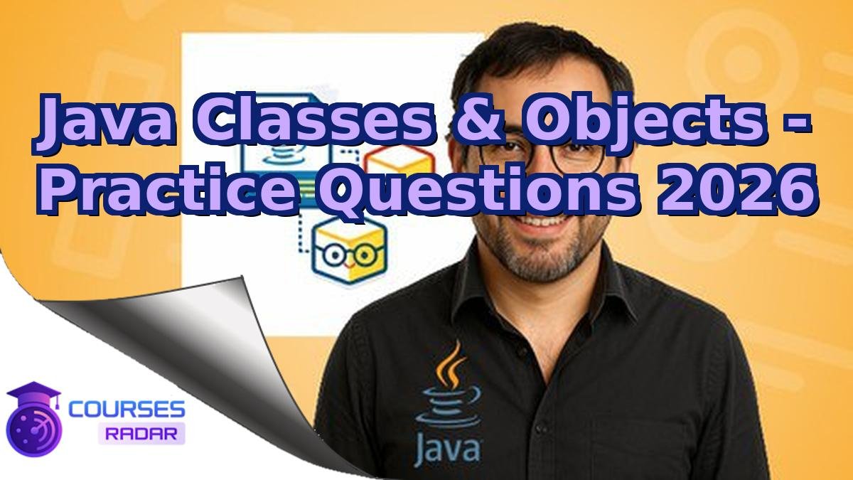 Java Classes & Objects - Practice Questions 2026