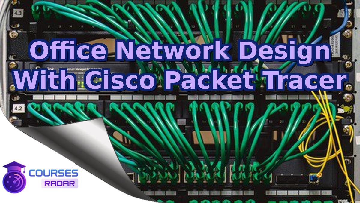 Office Network Design With Cisco Packet Tracer