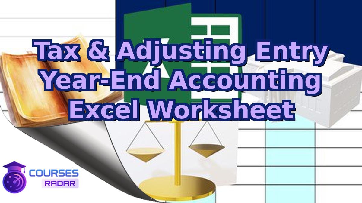 Tax & Adjusting Entry Year-End Accounting Excel Worksheet
