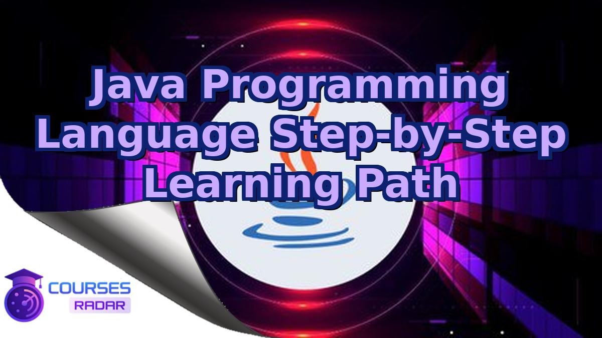 Java Programming Language Step-by-Step Learning Path