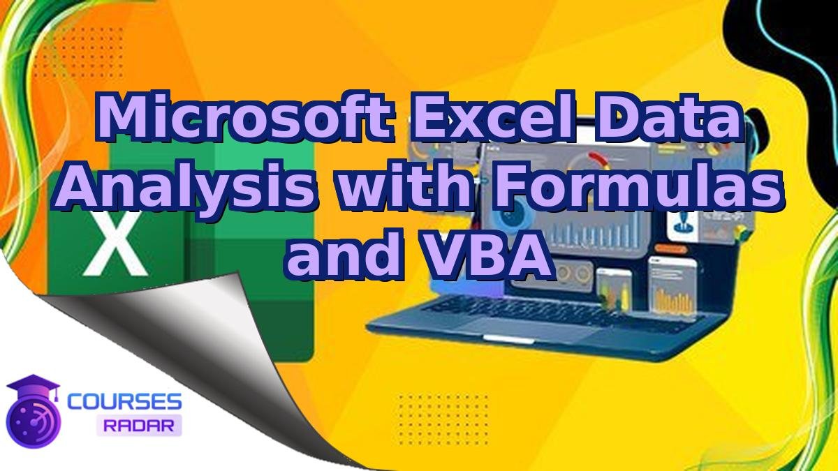Microsoft Excel Data Analysis with Formulas and VBA