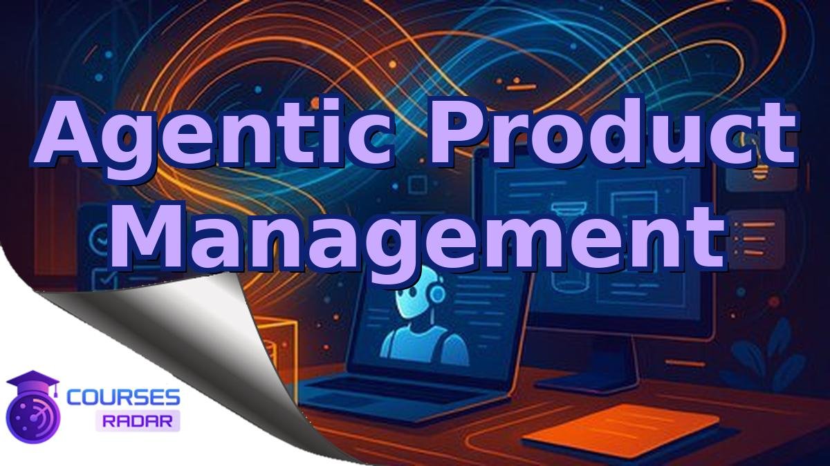 Agentic Product Management