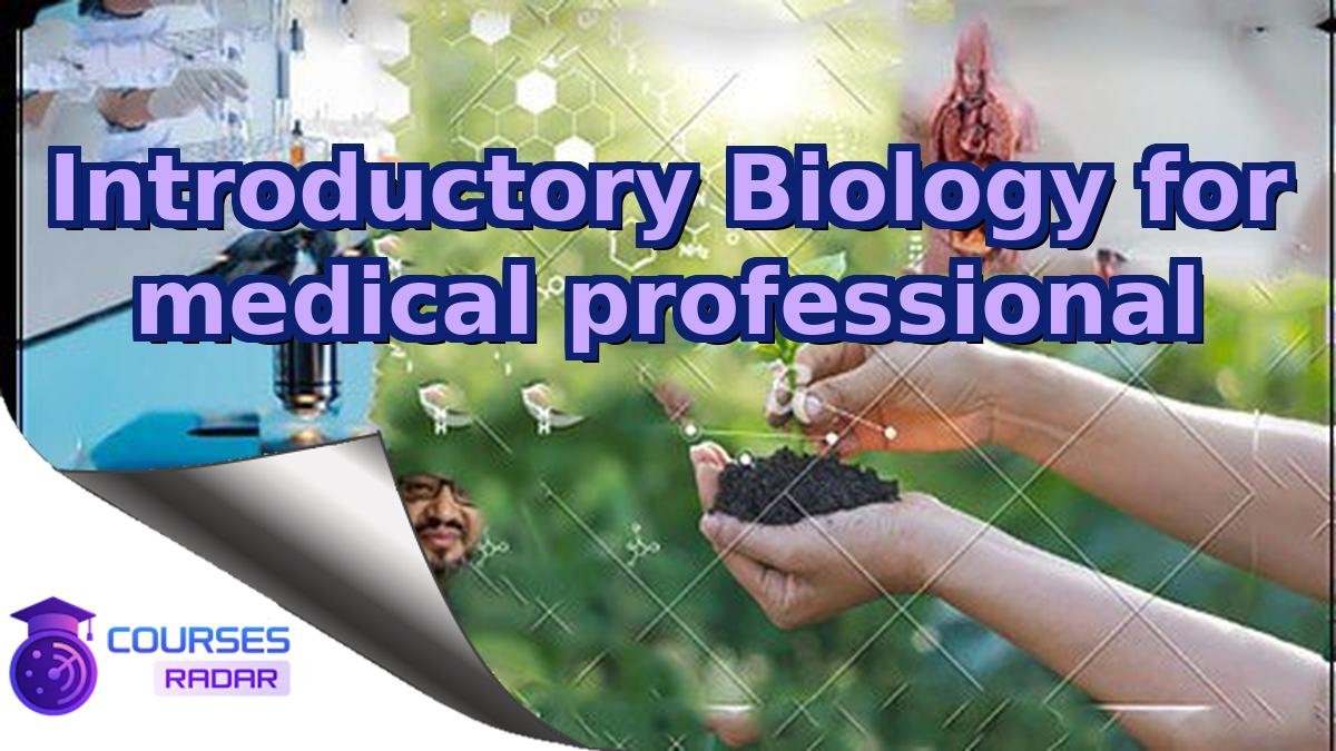 Introductory Biology for medical professional